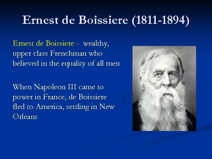 Ernest de Boissiere (1811 -1894) Ernest de Boissiere - wealthy, upper class Frenchman who