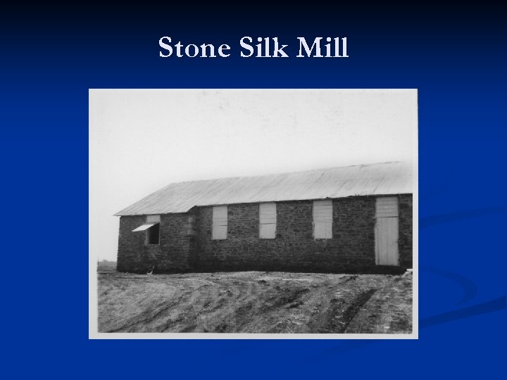 Stone Silk Mill 