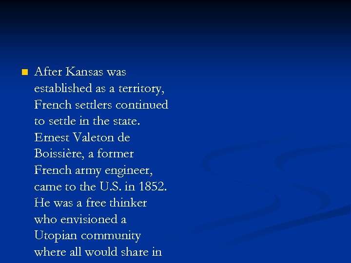 n After Kansas was established as a territory, French settlers continued to settle in