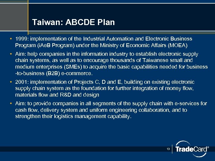 Taiwan: ABCDE Plan • 1999: implementation of the Industrial Automation and Electronic Business Program