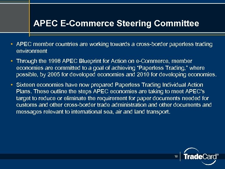 APEC E-Commerce Steering Committee • APEC member countries are working towards a cross-border paperless