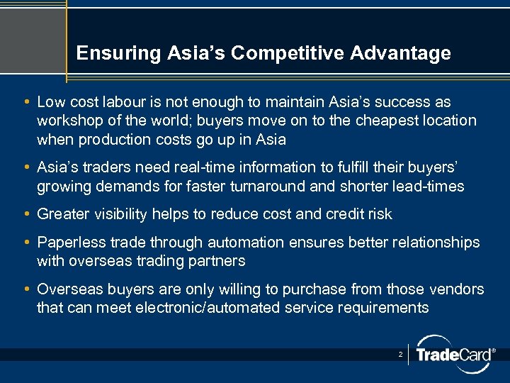 Ensuring Asia’s Competitive Advantage • Low cost labour is not enough to maintain Asia’s