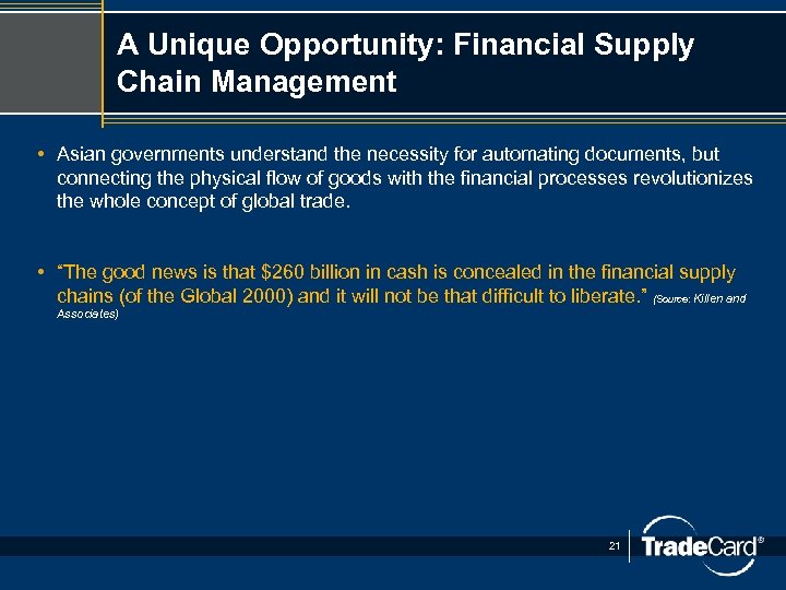 A Unique Opportunity: Financial Supply Chain Management • Asian governments understand the necessity for