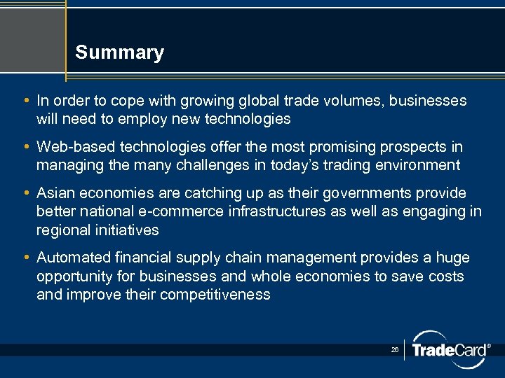 Summary • In order to cope with growing global trade volumes, businesses will need