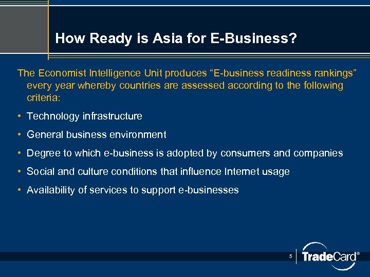How Ready is Asia for E-Business? The Economist Intelligence Unit produces “E-business readiness rankings”