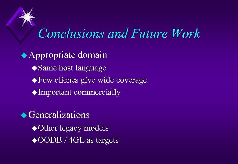 Conclusions and Future Work u Appropriate domain u Same host language u Few cliches