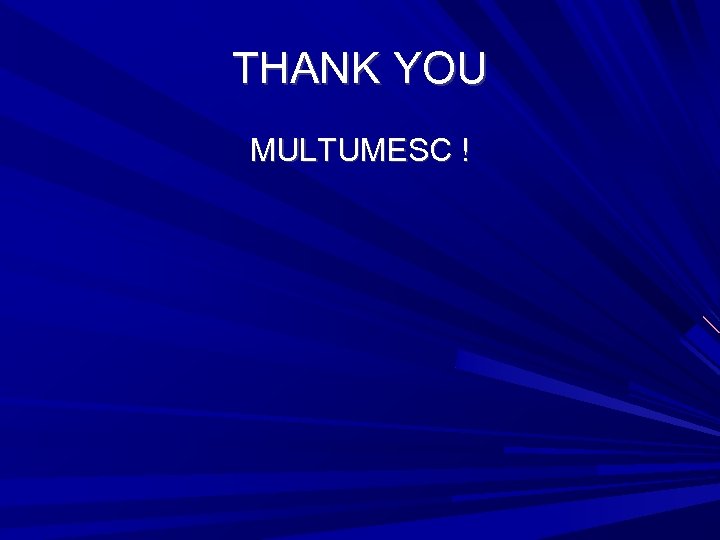 THANK YOU MULTUMESC ! 