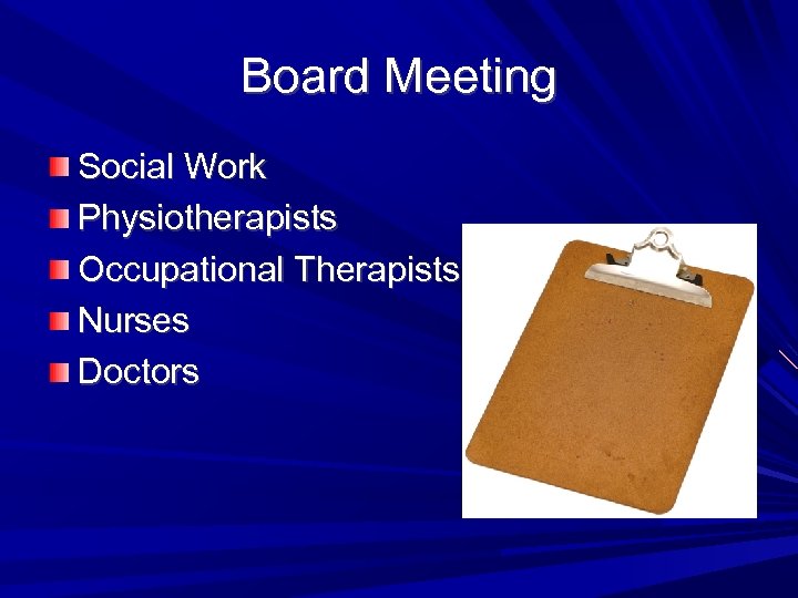 Board Meeting Social Work Physiotherapists Occupational Therapists Nurses Doctors 