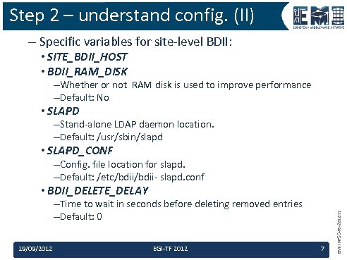 Step 2 – understand config. (II) – Specific variables for site-level BDII: • SITE_BDII_HOST