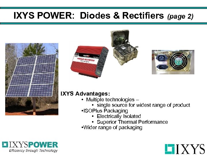 IXYS POWER: Diodes & Rectifiers (page 2) IXYS Advantages: • Multiple technologies – •