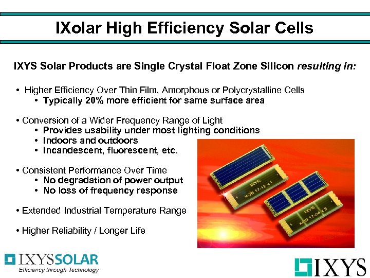 IXolar High Efficiency Solar Cells IXYS Solar Products are Single Crystal Float Zone Silicon