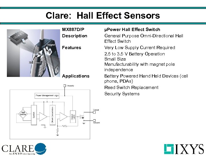 Clare: Hall Effect Sensors MX 887 D/P Description Features Applications µPower Hall Effect Switch