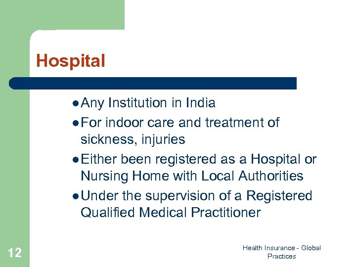 Hospital l Any Institution in India l For indoor care and treatment of sickness,