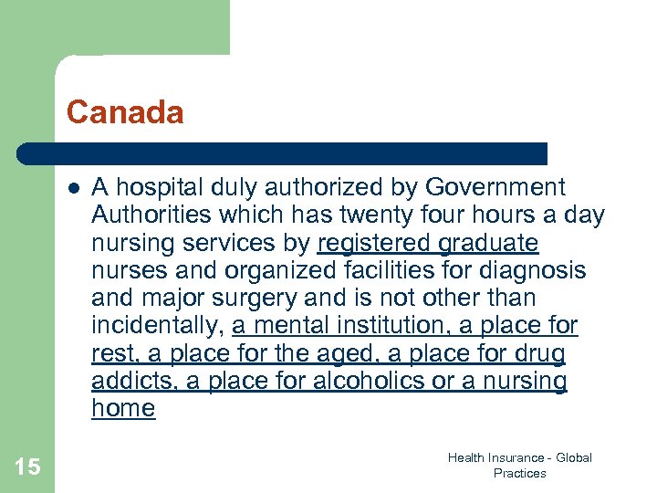 Canada l 15 A hospital duly authorized by Government Authorities which has twenty four