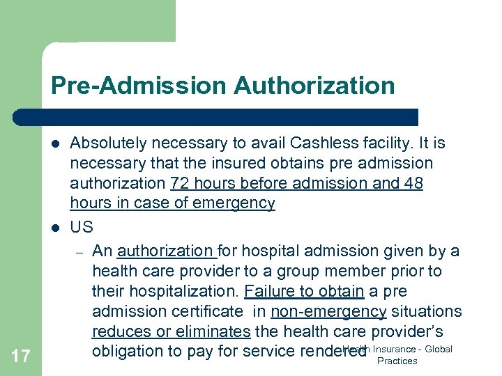 Pre-Admission Authorization l l 17 Absolutely necessary to avail Cashless facility. It is necessary