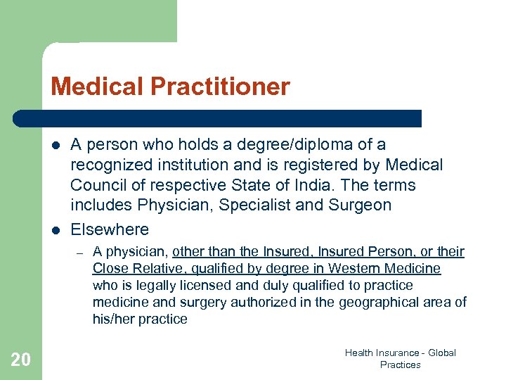 Medical Practitioner l l A person who holds a degree/diploma of a recognized institution