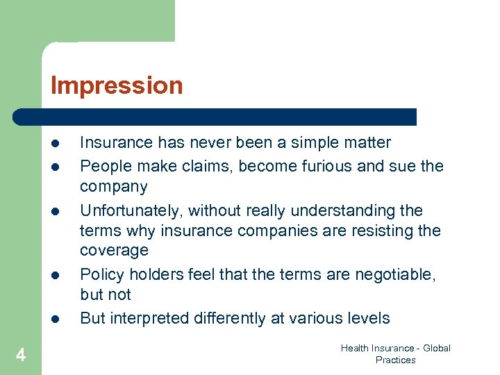 Impression l l l 4 Insurance has never been a simple matter People make