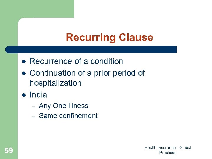 Recurring Clause l l l Recurrence of a condition Continuation of a prior period