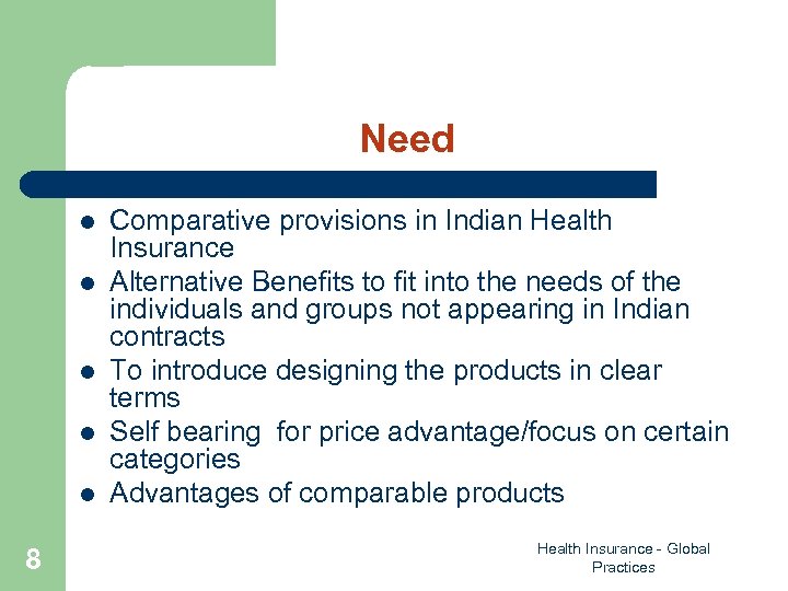 Need l l l 8 Comparative provisions in Indian Health Insurance Alternative Benefits to