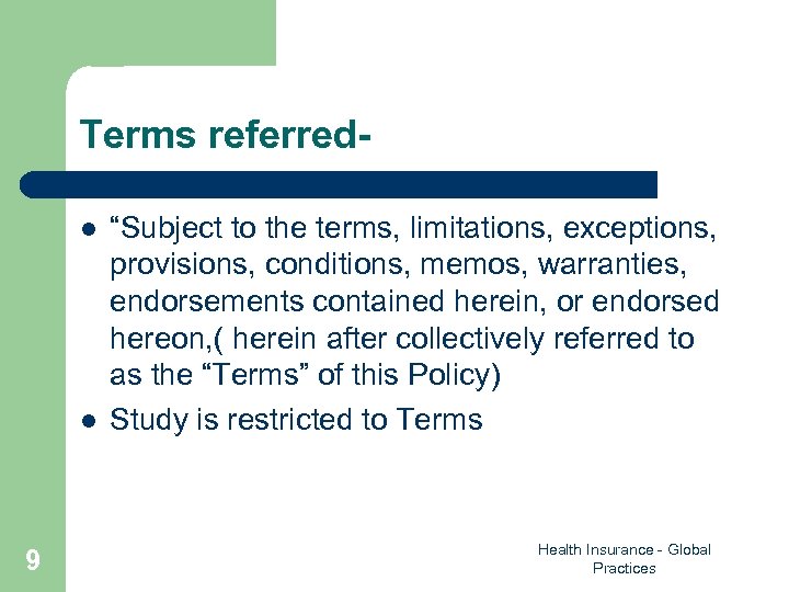 Terms referredl l 9 “Subject to the terms, limitations, exceptions, provisions, conditions, memos, warranties,