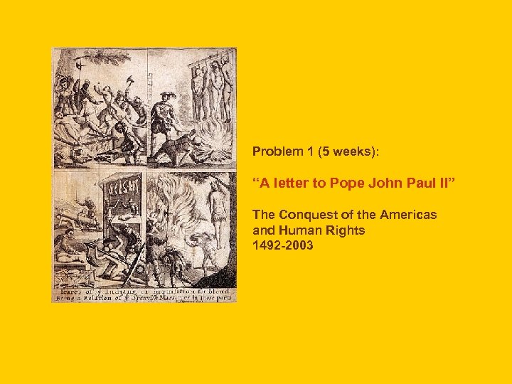 Problem 1 (5 weeks): “A letter to Pope John Paul II” The Conquest of