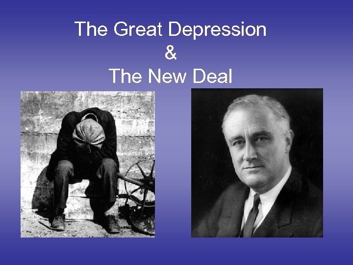 The Great Depression & The New Deal 
