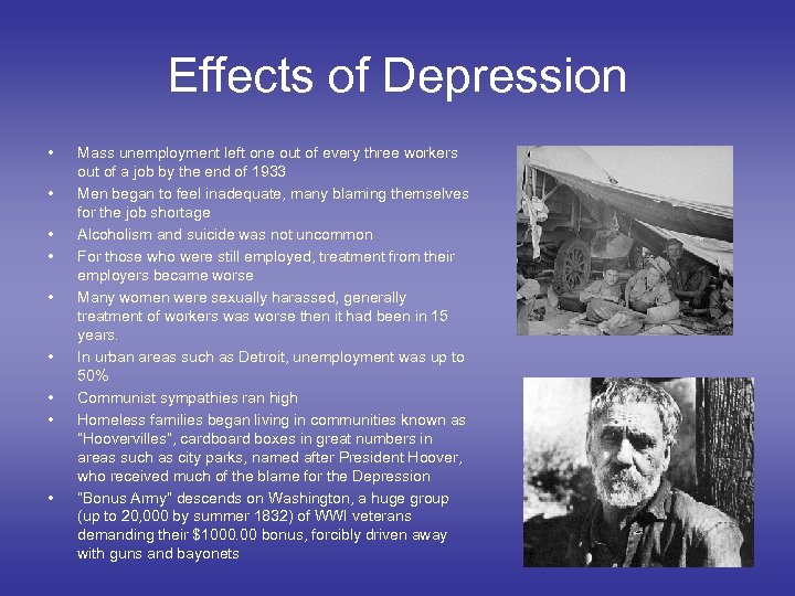Effects of Depression • • • Mass unemployment left one out of every three
