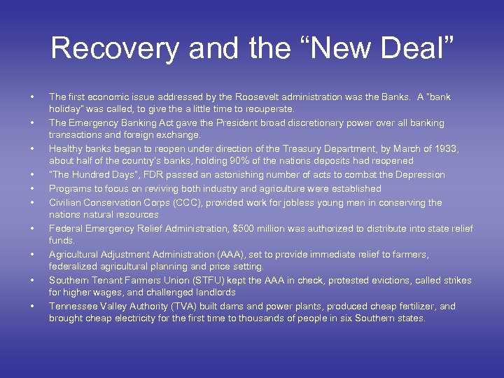 Recovery and the “New Deal” • • • The first economic issue addressed by