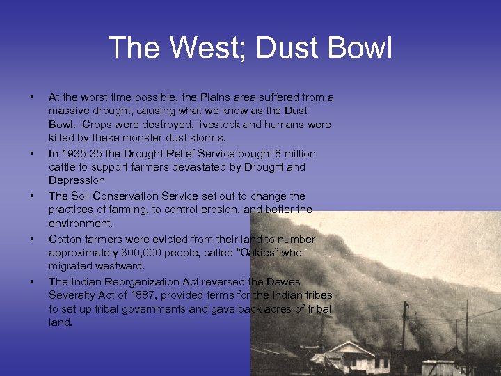 The West; Dust Bowl • • • At the worst time possible, the Plains