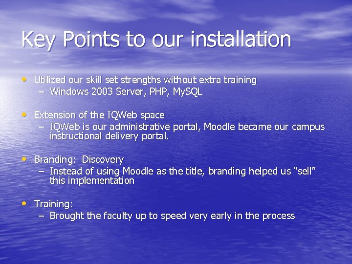 Key Points to our installation • Utilized our skill set strengths without extra training