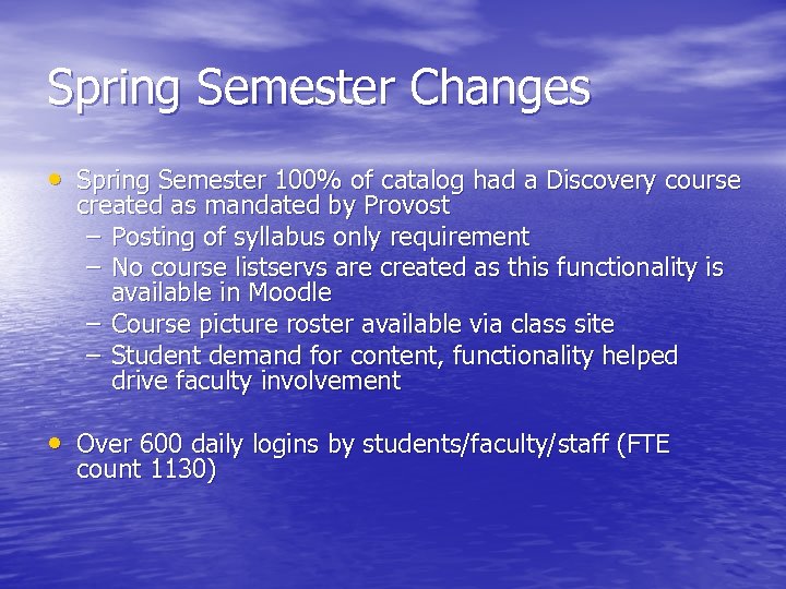 Spring Semester Changes • Spring Semester 100% of catalog had a Discovery course created