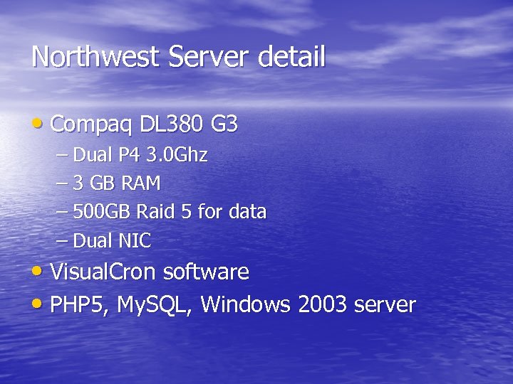 Northwest Server detail • Compaq DL 380 G 3 – Dual P 4 3.