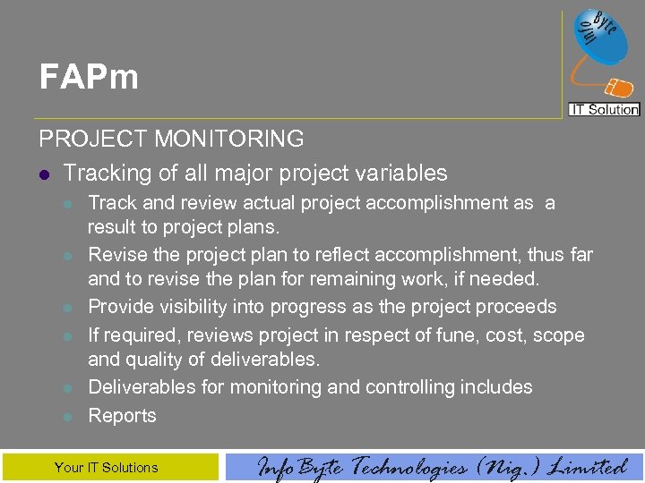 FAPm PROJECT MONITORING l Tracking of all major project variables l l l Track