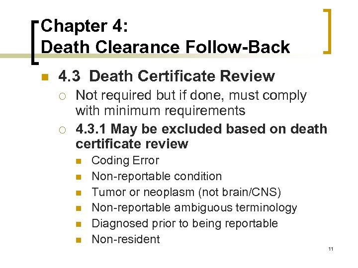 Chapter 4: Death Clearance Follow-Back n 4. 3 Death Certificate Review ¡ ¡ Not