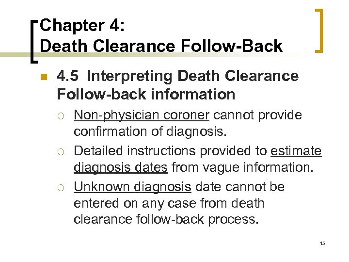 Chapter 4: Death Clearance Follow-Back n 4. 5 Interpreting Death Clearance Follow-back information ¡