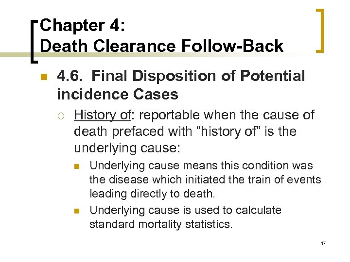 Chapter 4: Death Clearance Follow-Back n 4. 6. Final Disposition of Potential incidence Cases