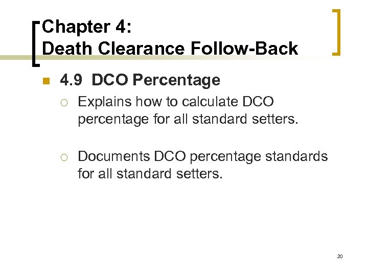 Chapter 4: Death Clearance Follow-Back n 4. 9 DCO Percentage ¡ Explains how to
