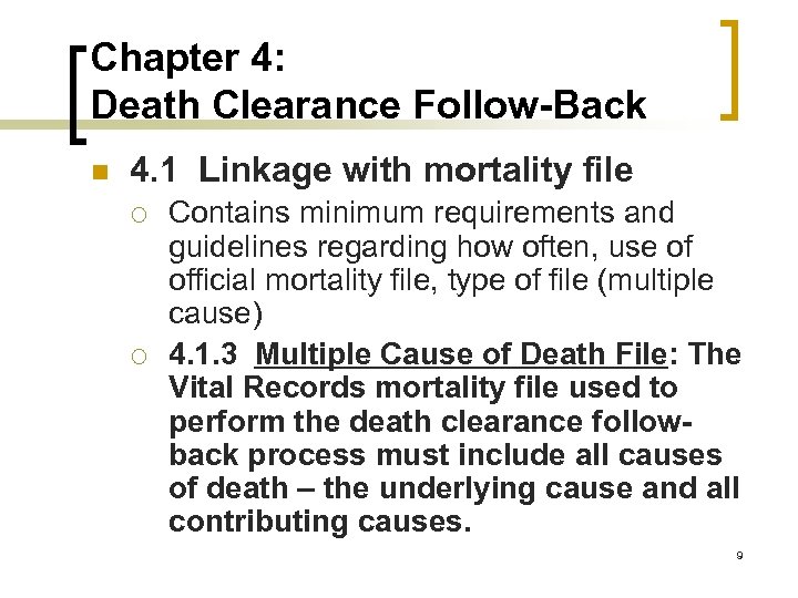 Chapter 4: Death Clearance Follow-Back n 4. 1 Linkage with mortality file ¡ ¡