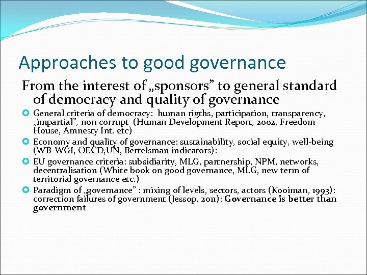 Approaches to good governance From the interest of „sponsors” to general standard of democracy