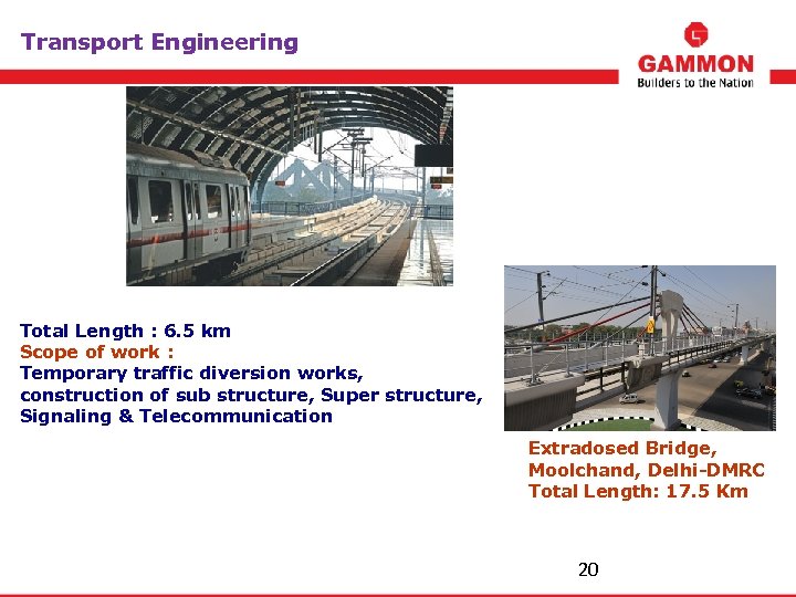 Transport Engineering Total Length : 6. 5 km Scope of work : Temporary traffic