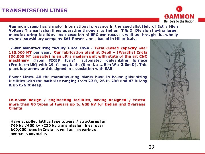 TRANSMISSION LINES Gammon group has a major international presence in the specialist field of