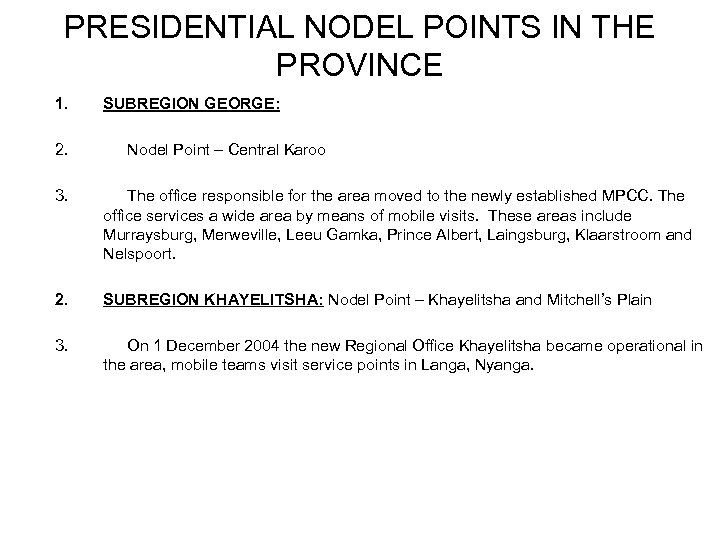 PRESIDENTIAL NODEL POINTS IN THE PROVINCE 1. 2. SUBREGION GEORGE: Nodel Point – Central