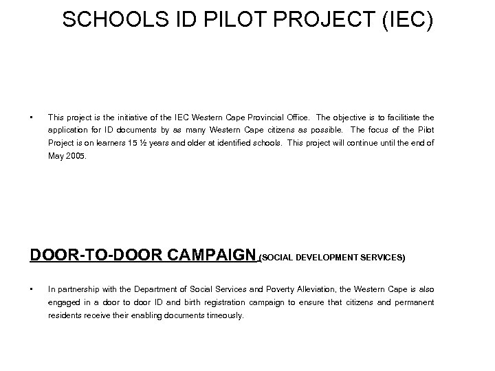 SCHOOLS ID PILOT PROJECT (IEC) • This project is the initiative of the IEC
