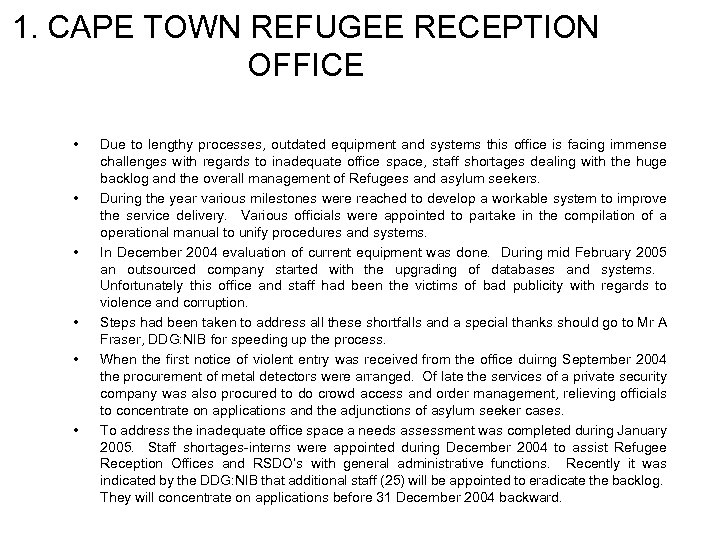 1. CAPE TOWN REFUGEE RECEPTION OFFICE • • • Due to lengthy processes, outdated