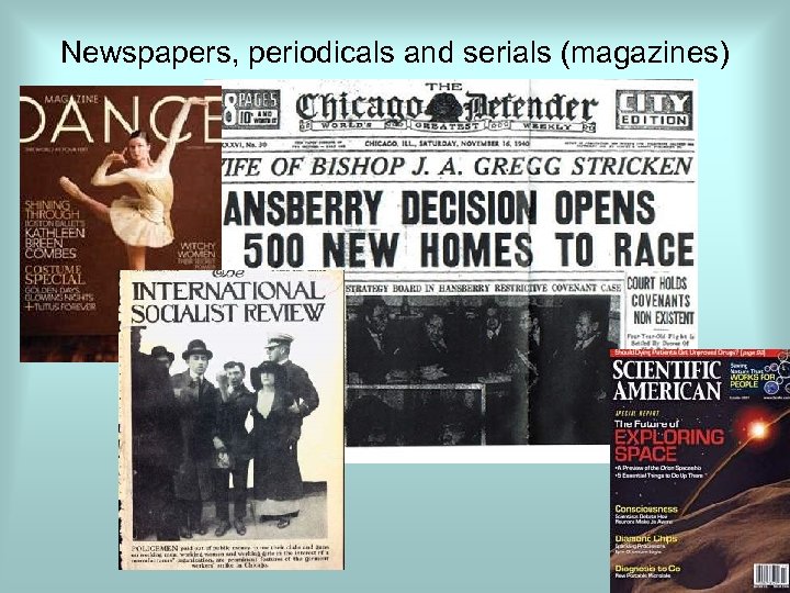 Newspapers, periodicals and serials (magazines) 