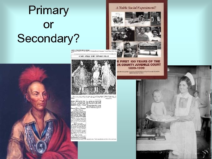 Primary or Secondary? 