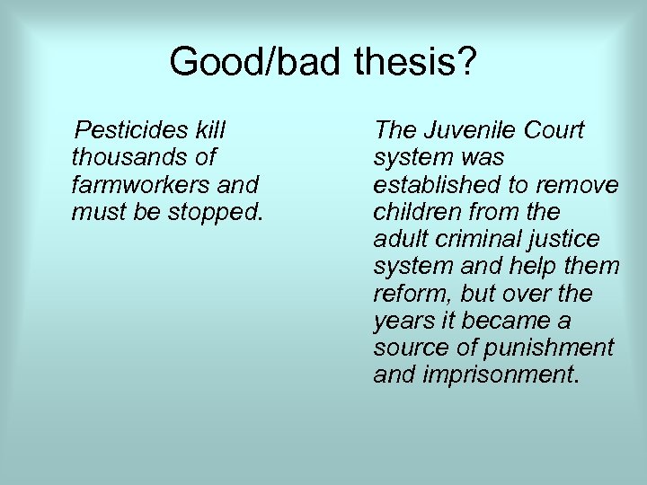 Good/bad thesis? Pesticides kill thousands of farmworkers and must be stopped. The Juvenile Court
