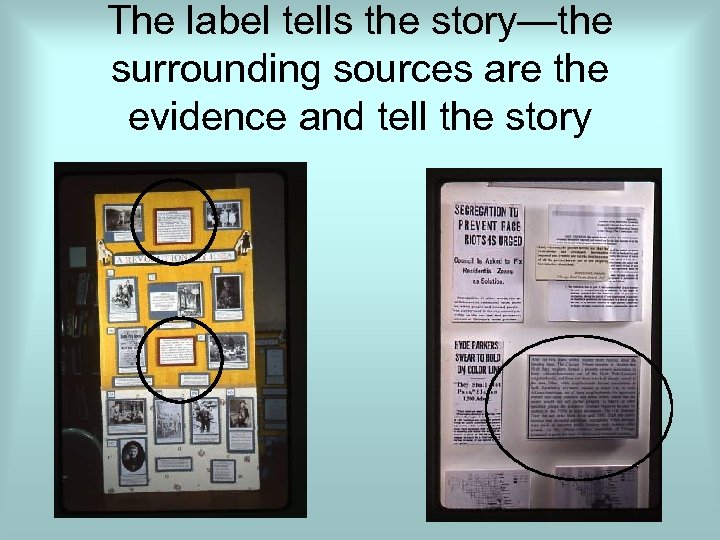 The label tells the story—the surrounding sources are the evidence and tell the story
