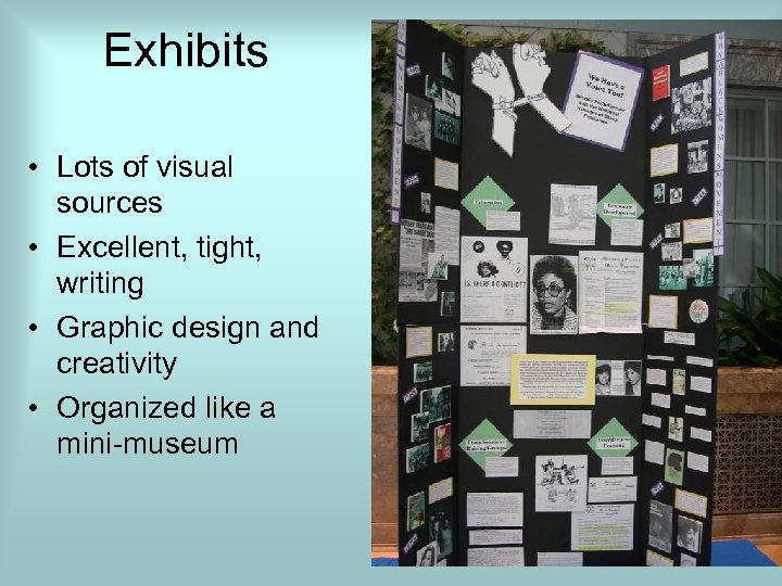 Exhibits • Lots of visual sources • Excellent, tight, writing • Graphic design and