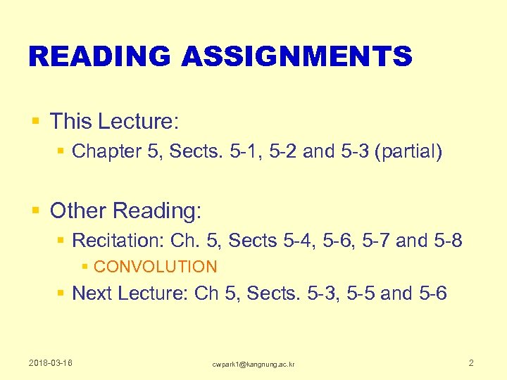 READING ASSIGNMENTS § This Lecture: § Chapter 5, Sects. 5 -1, 5 -2 and